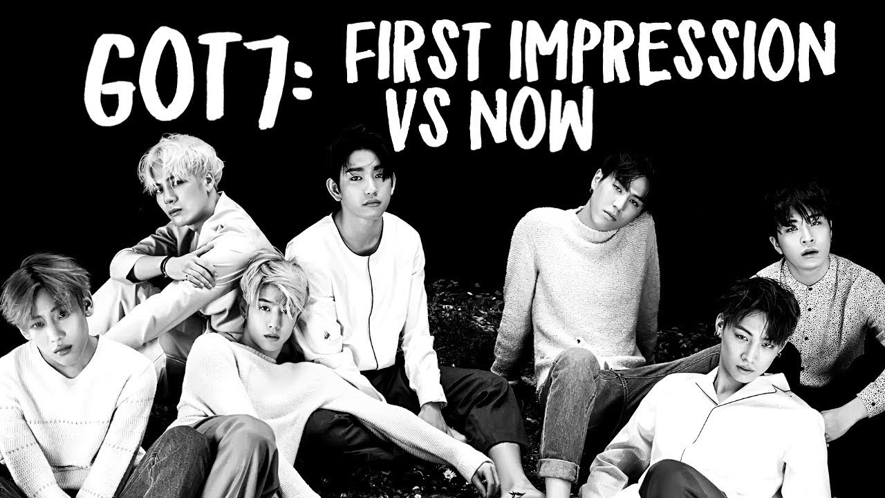 GOT7: First Impression vs. NOW [Members, Ships, Group]