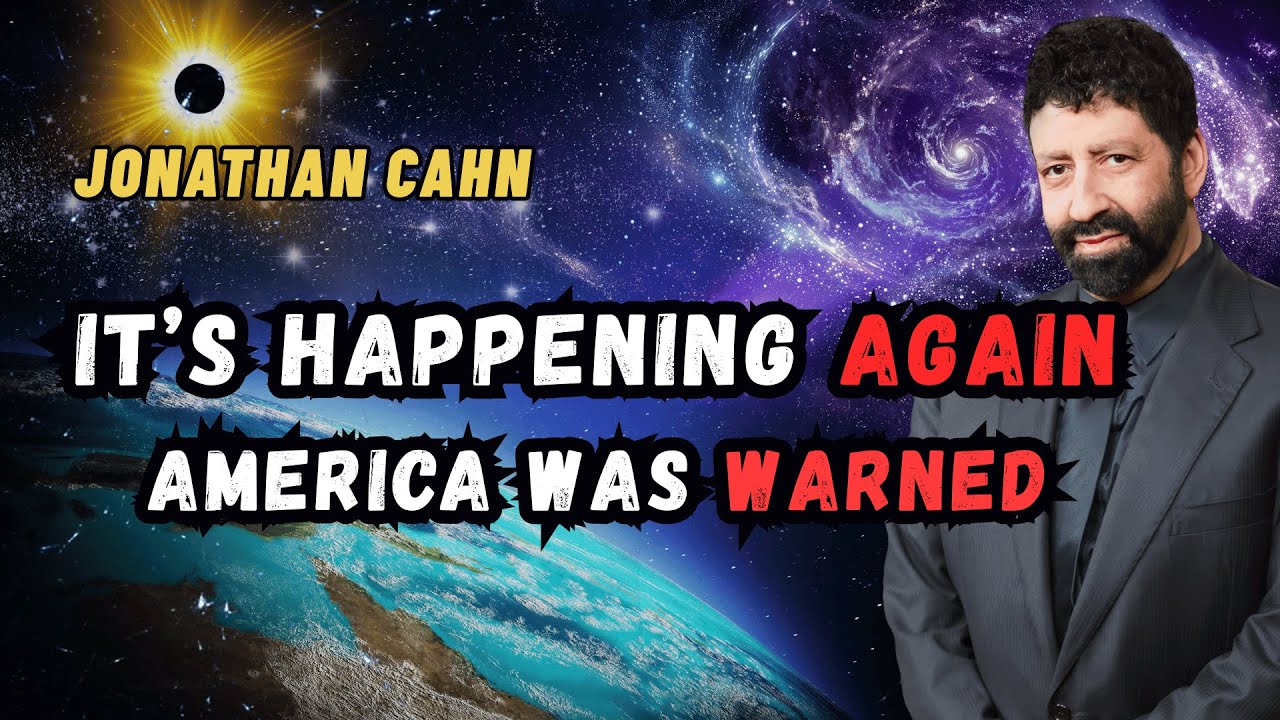 It’s Happening Again — The Ancient Warning for America || Jonathan Cahn