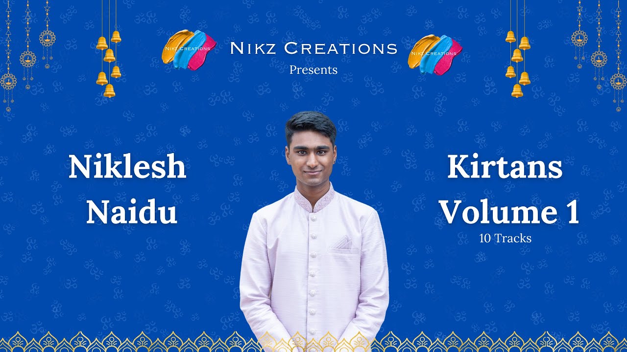 Niklesh Naidu | Bhakti Kirtans | Volume 1
