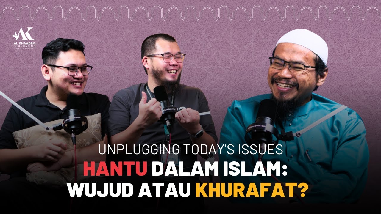 #52 | Unplugging Today's Issues: Hantu Dalam Islam: Wujud Atau Khurafat?