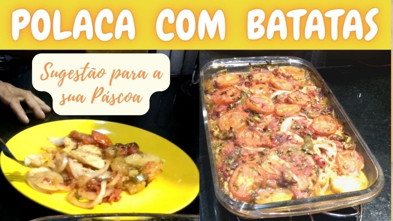 POLACA AO FORNO COM BATATAS | E AÍ, PESSOAL | Por Marcos Lima |
