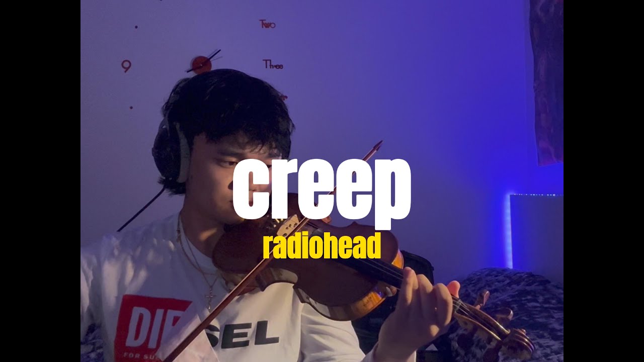 Creep By Radiohead - Violin Cover @Radiohead