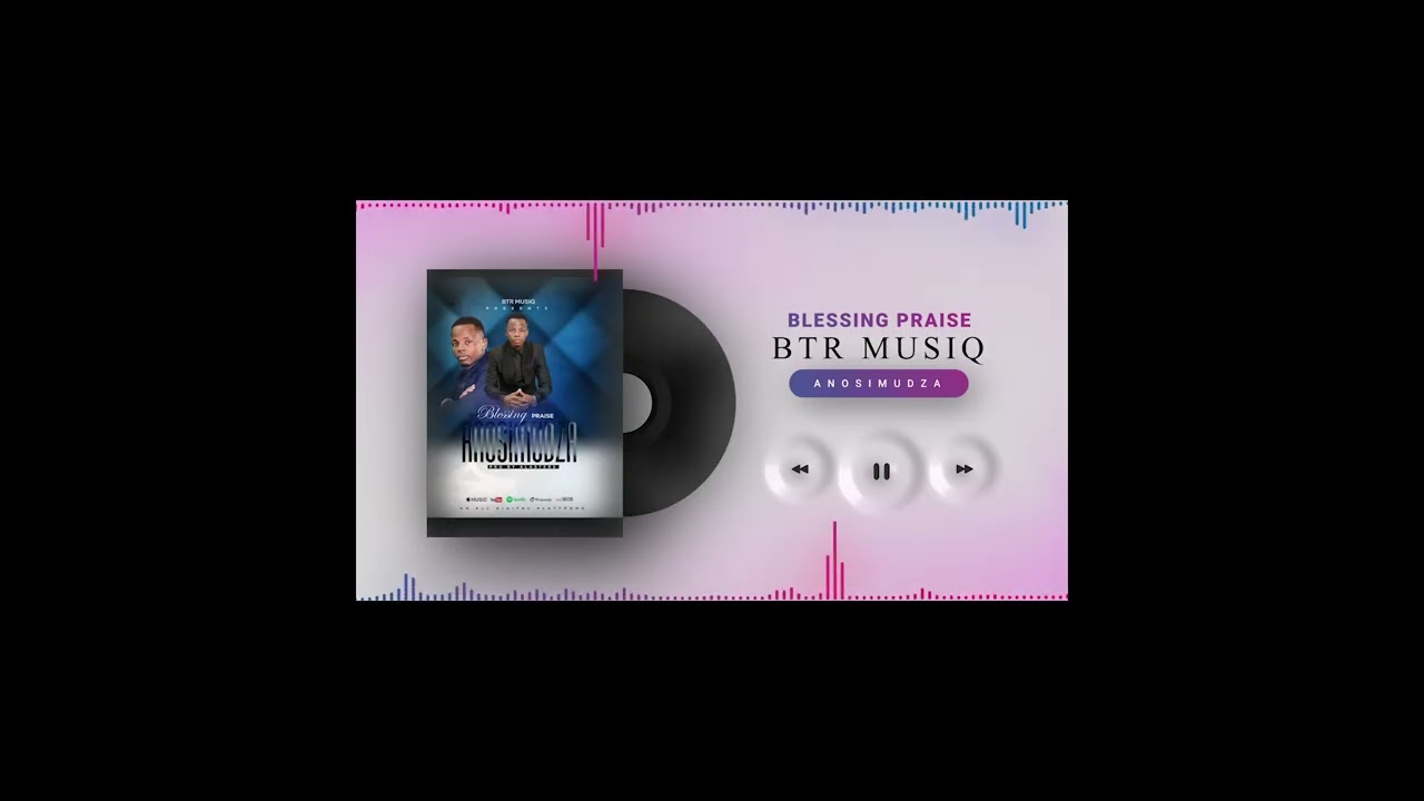 ANOSIMUDZA NEW MUSIC BY BLESSING PRAISE  (BTR MUSIQ)