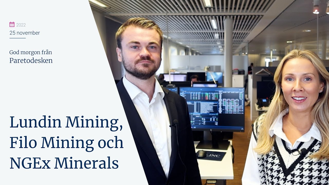 Lundin Mining, Filo Mining och NGEx Minerals / God morgon från Paretodesken 25 november