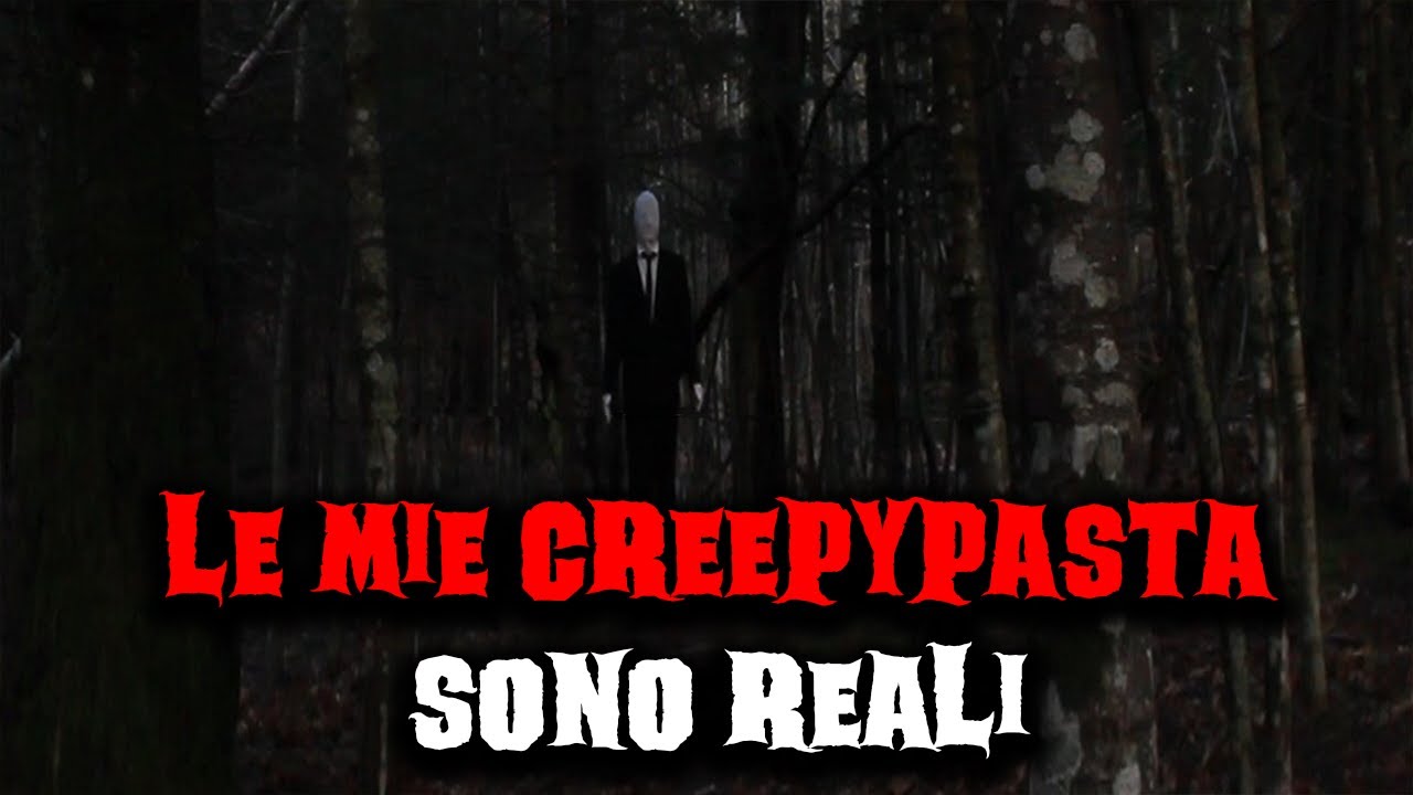 Le mie creepypasta sono reali - Creepypasta