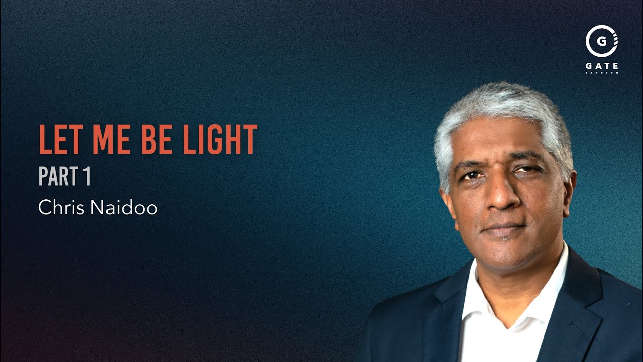 Chris Naidoo - Let me be Light - Part 1 - 23 March 2025