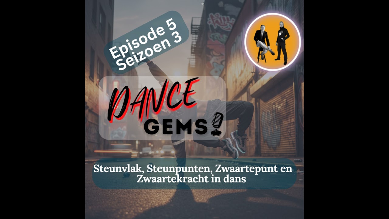 #3/5 Steunvlak, Steunpunten, Zwaartepunt, en Zwaartekracht in Dans.