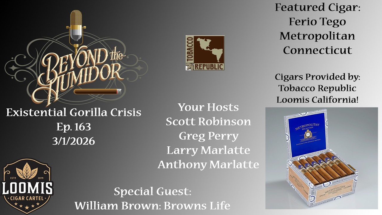Beyond the Humidor Ep. 163: Existential Gorilla Crisis!