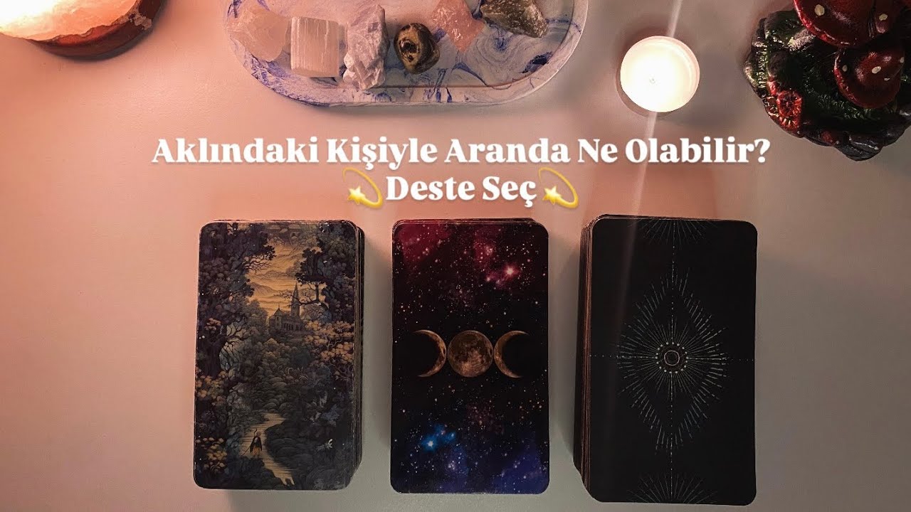 Aklındaki Kişiyle Aranda Ne Olabilir? 💫Deste Seç💫