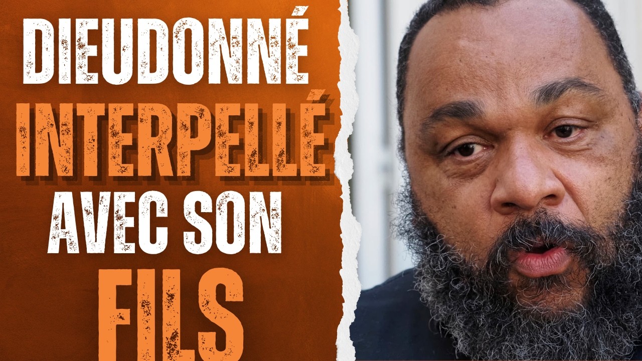 Dieudonné interpellé avec son fils !