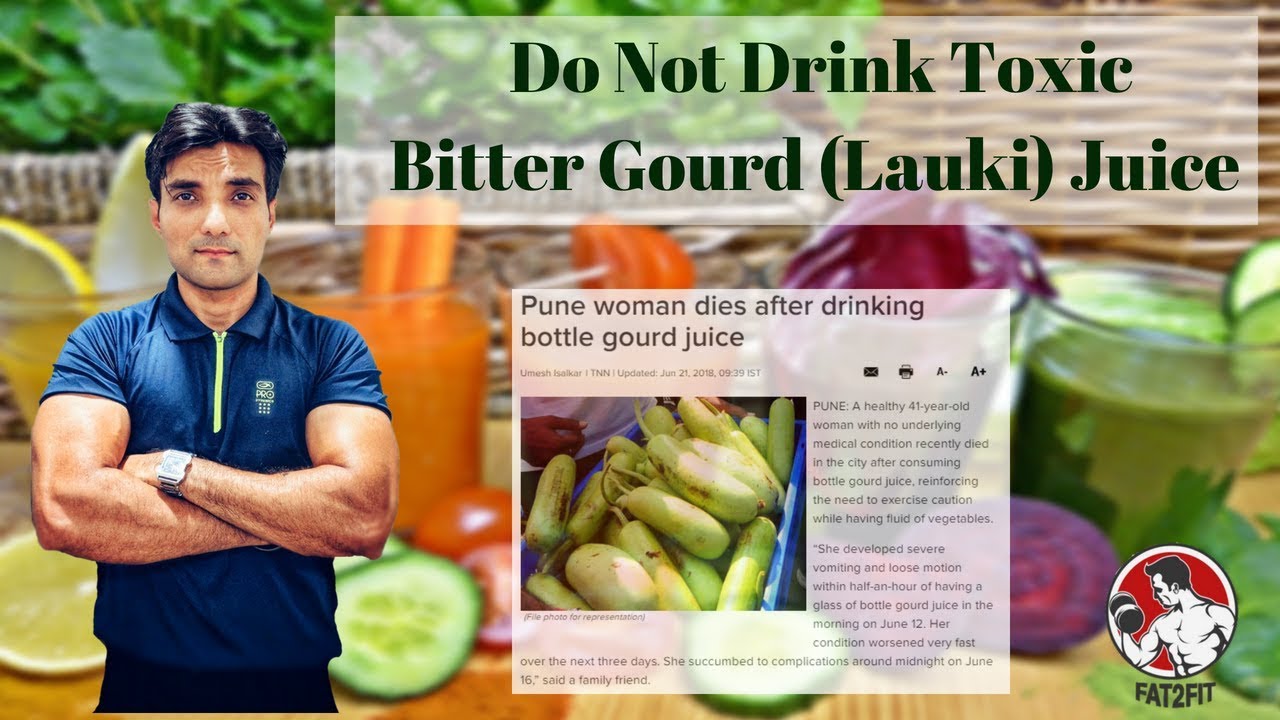 Bitter Gourd Juice: Woman dies after drinking toxic Bitter Gourd juice - Cucurbitacins