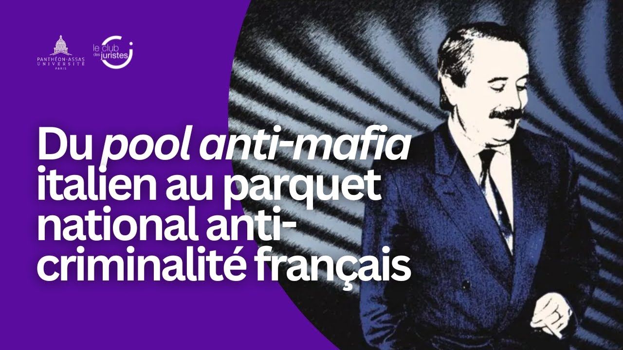 Conférence - Du pool anti-mafia italien au parquet national anti-criminalité français