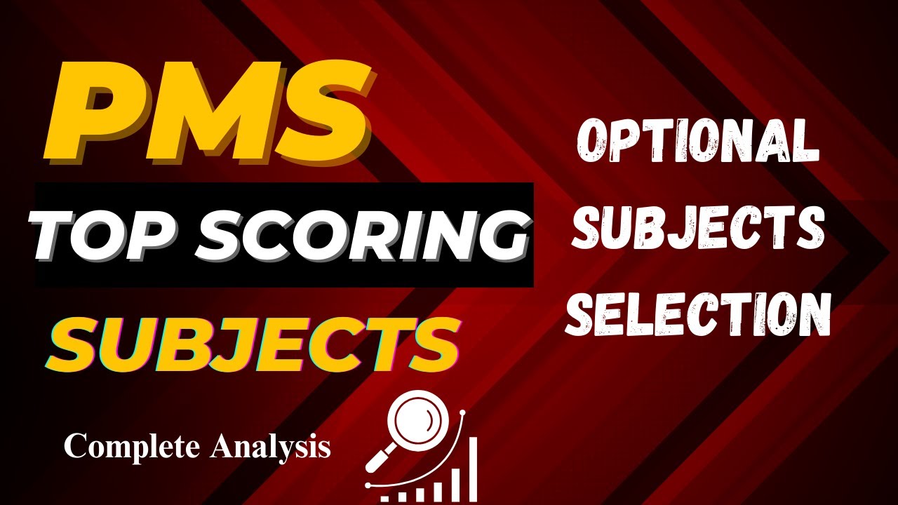 PMS Top Scoring Subjects | Optional Subjects Selection | How to ace PMS| Complete Guidance|