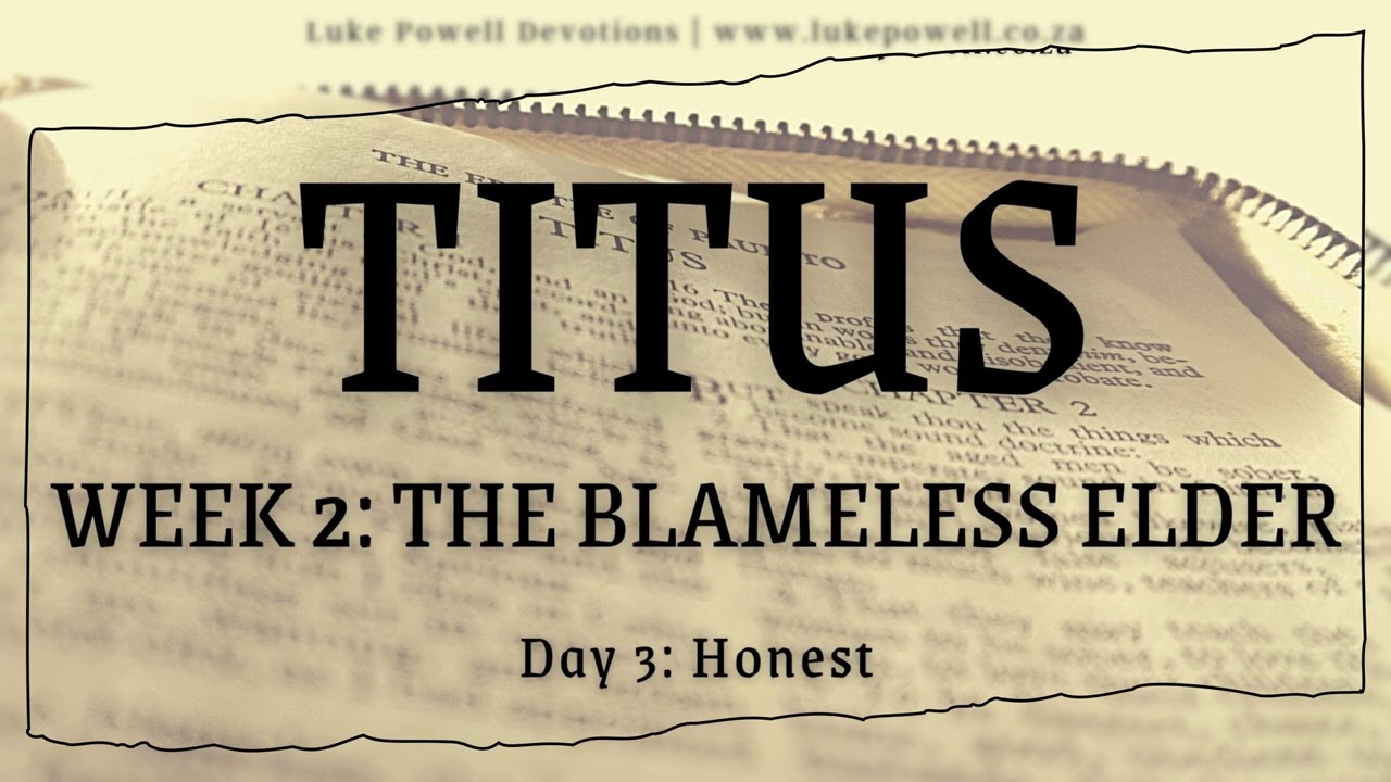 Honest | The Blameless Elder | Daily Devotional