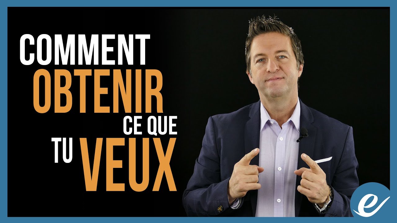 COMMENT OBTENIR CE QUE TU VEUX - Luc Dumont