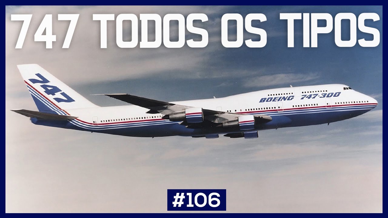 Todos os MODELOS DE 747 #106