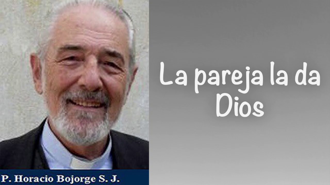 La pareja la da Dios - P. Horacio Bojorge