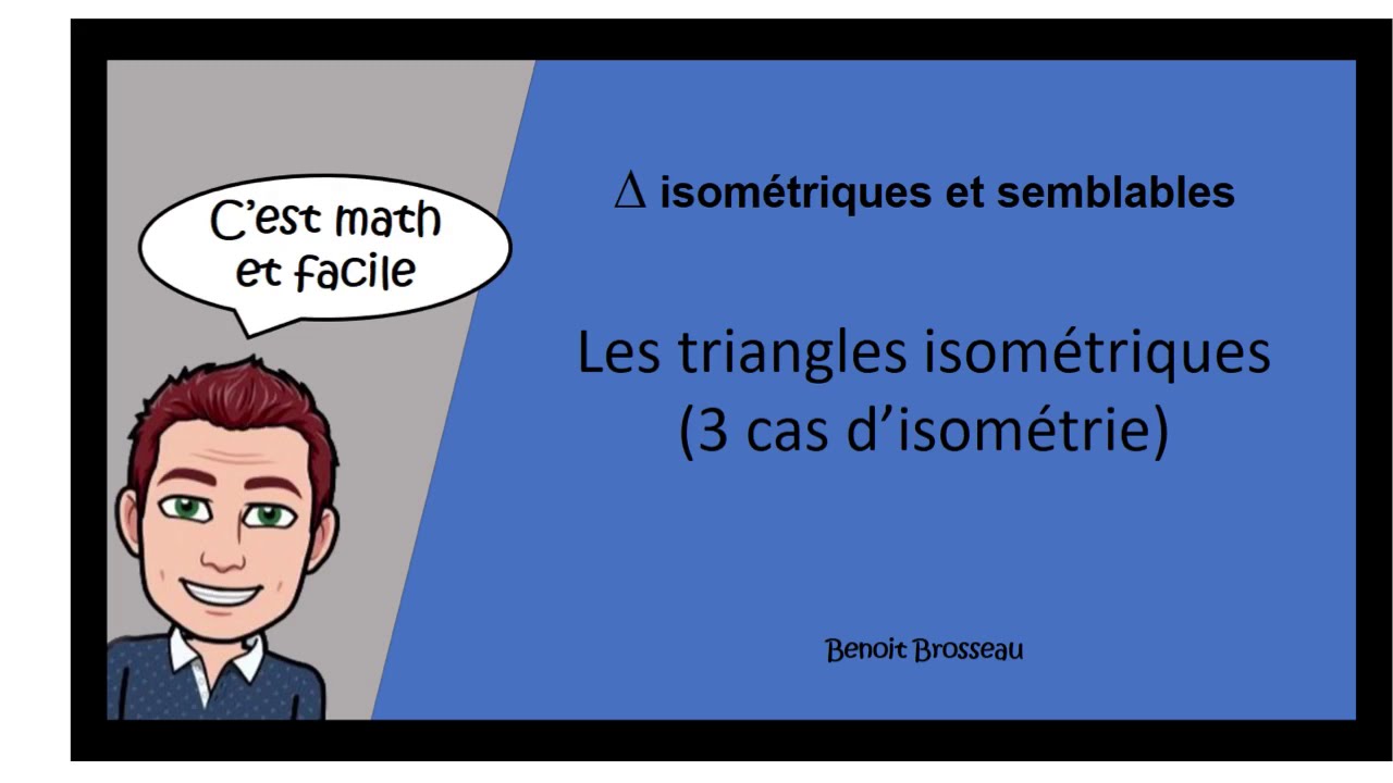 Les triangles isométriques 3 cas d’isométrie
