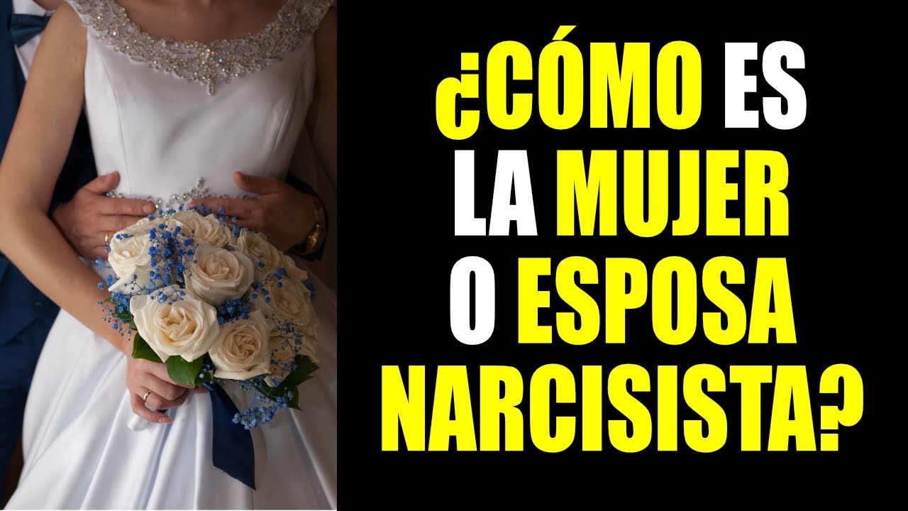 ¿CÓMO es la MUJER o ESPOSA NARCISISTA? NARCISISTAS Y RELACIONES DE PAREJA