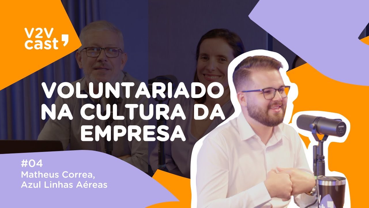 EP04 - AZUL LINHAS AÉREAS: VOLUNTARIADO NA CULTURA DA EMPRESA