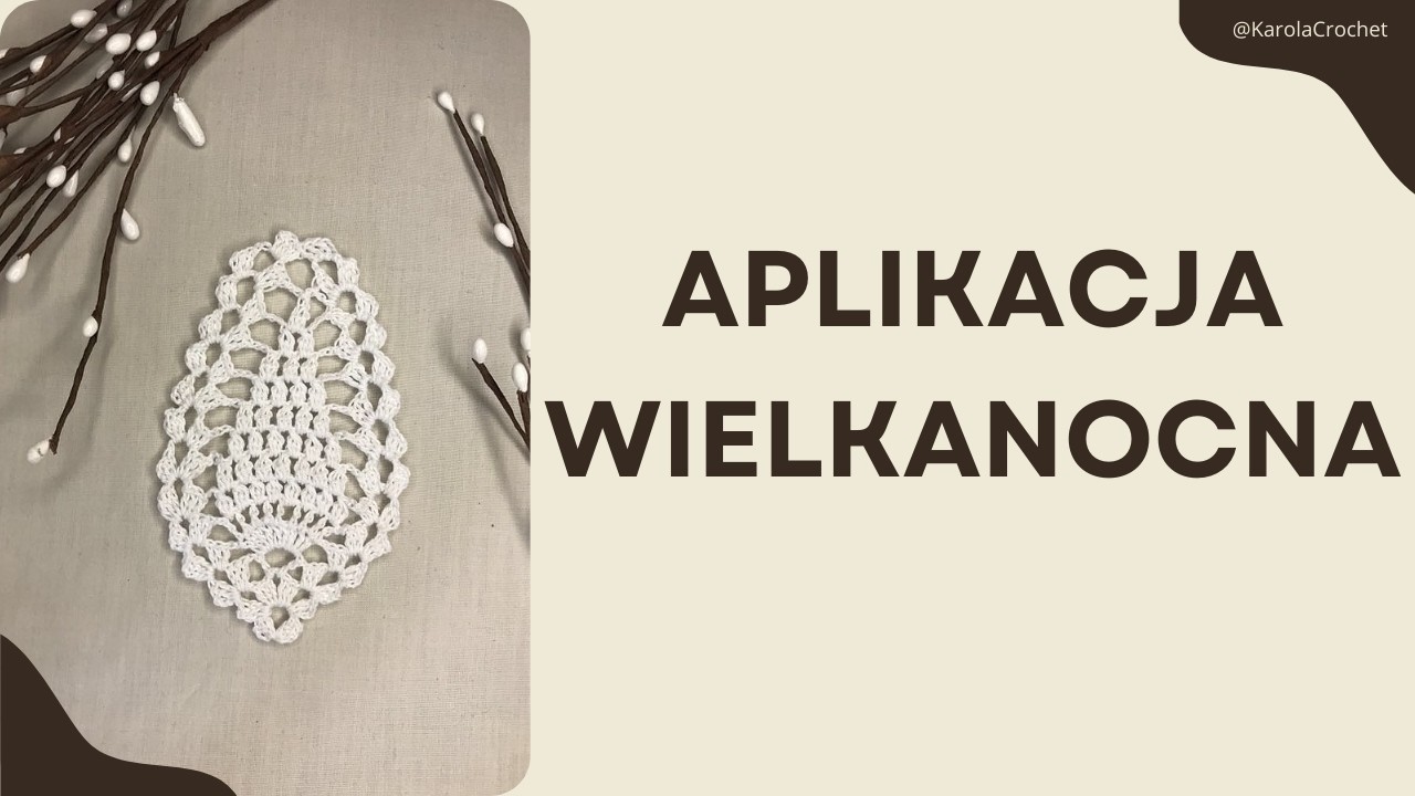 SZYDEŁKOWA APLIKACJA WIELKANOCNA -  PISANKA  - ZRÓB TO SAM OZDOBA ŚWIĄTECZNA NA SZYDEŁKU #523