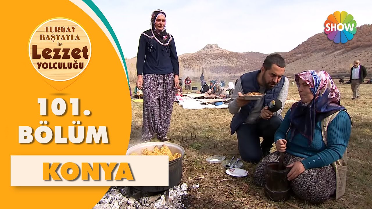 Turgay Başyayla ile Lezzet Yolculuğu 101. Bölüm | Konya