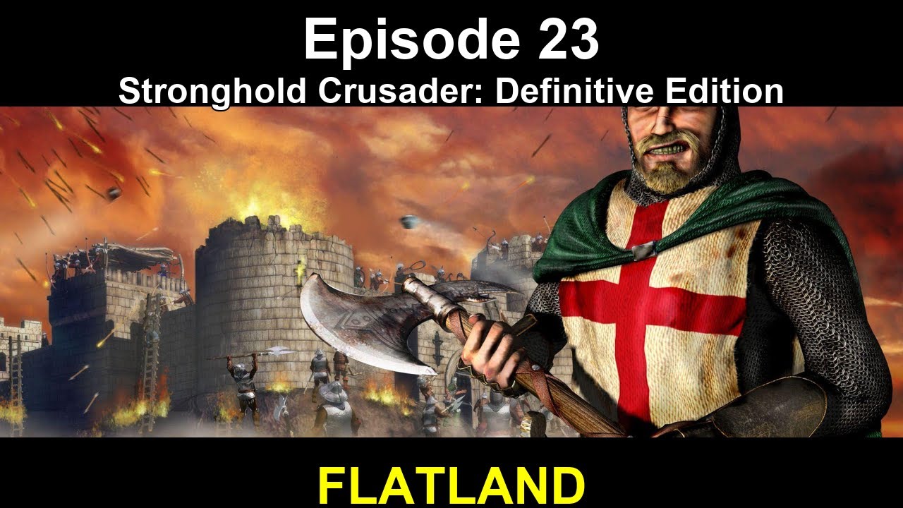 Stronghold Crusader: Definitive Edition – Episode 23