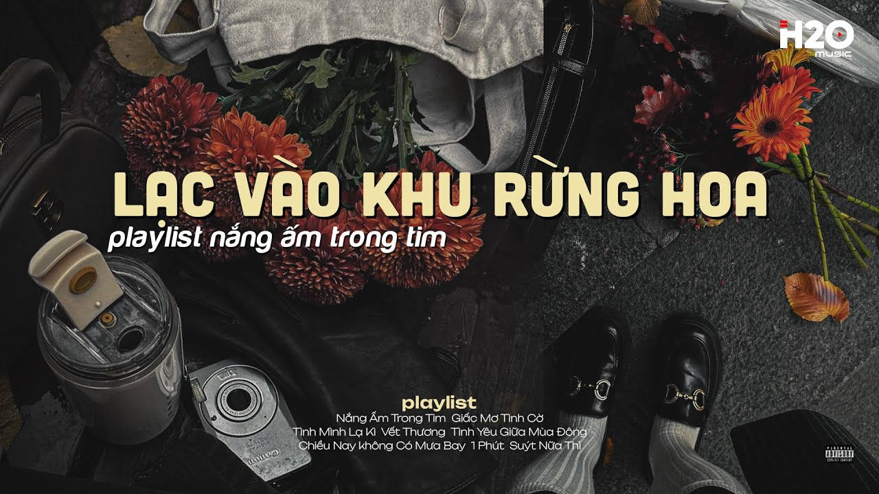 𝐏𝐥𝐚𝐲𝐥𝐢𝐬𝐭 Nắng Ấm Trong Tim ~ Lạc Vào Khu Rừng Hoa ✨ Nhạc Lofi Chill Tâm Trạng Ngày Gió Lạnh