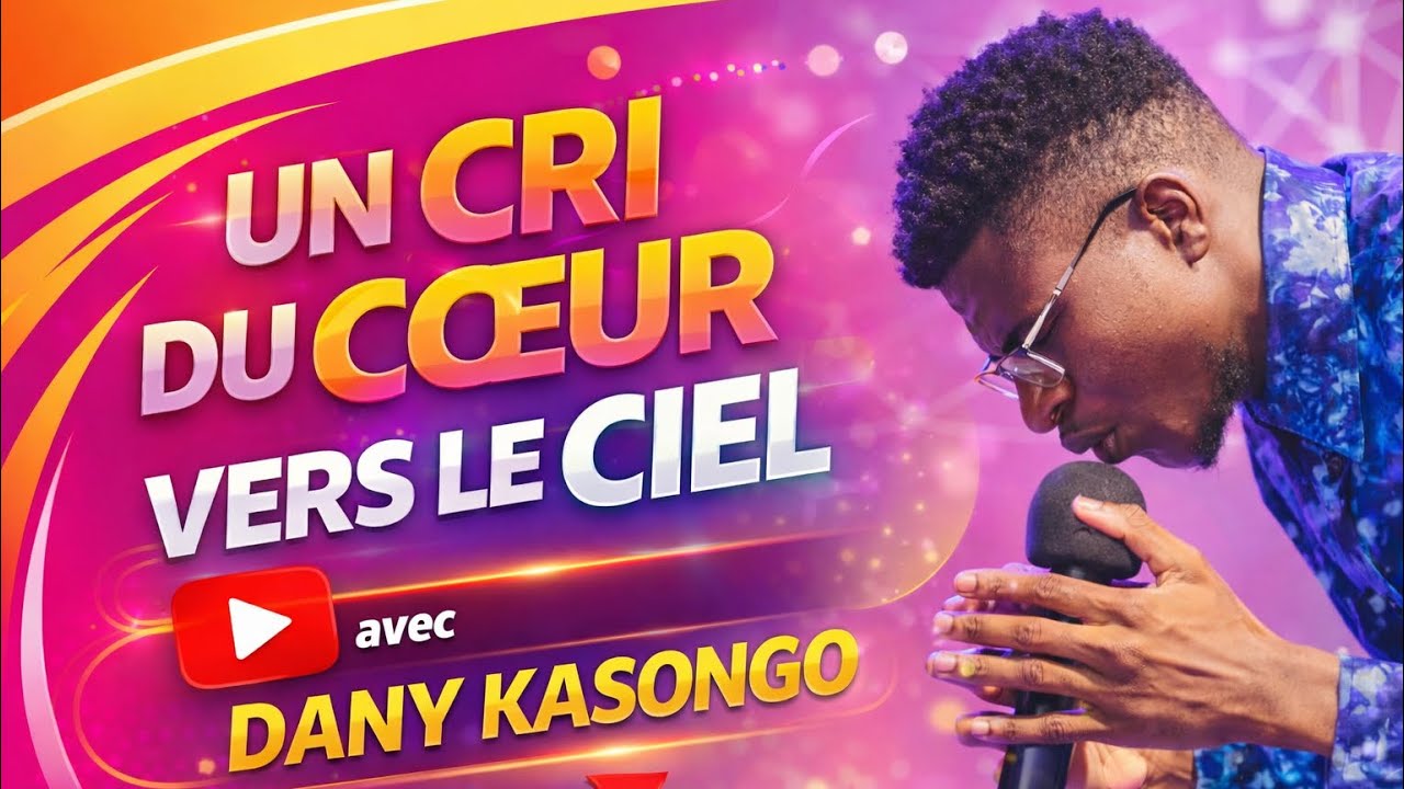 Un cri du cœur vers le ciel avec DANY KASONGO