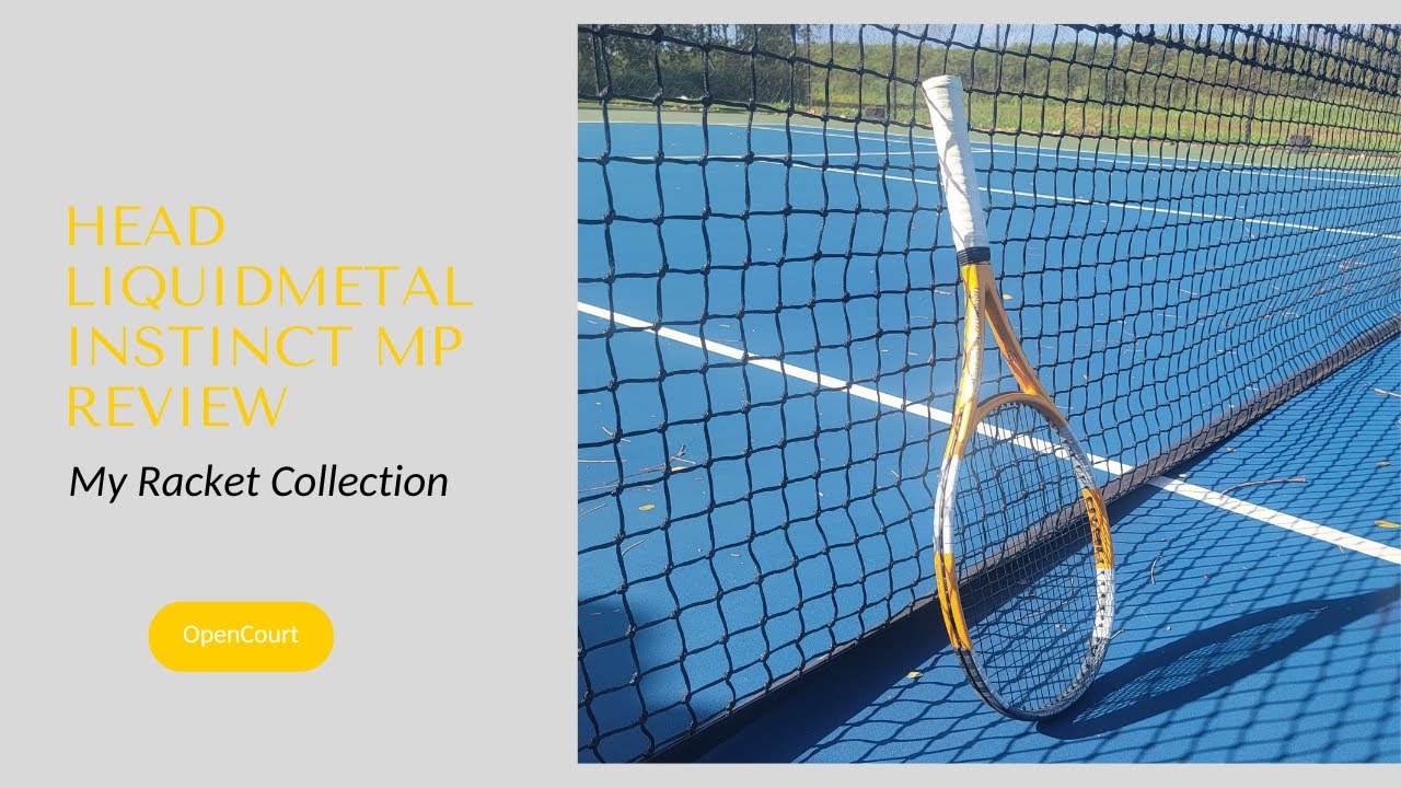 Playing with a Classic - Head Liquidmetal Instinct MP Racket Review