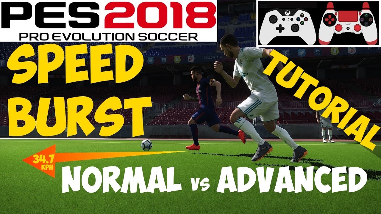 PES 2018 SPEED BURST TUTORIAL | Normal vs Advanced