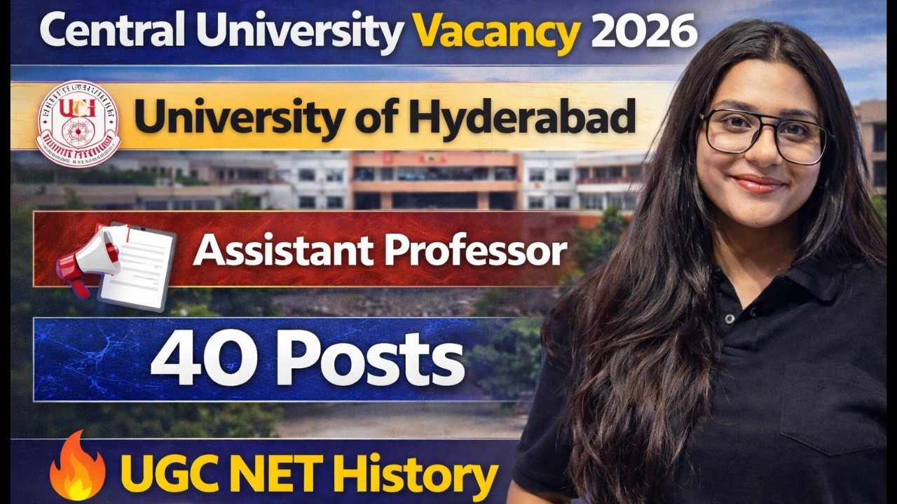 Central University Vacancy 2026 | University of Hyderabad | Assistant Professor 40 Posts History