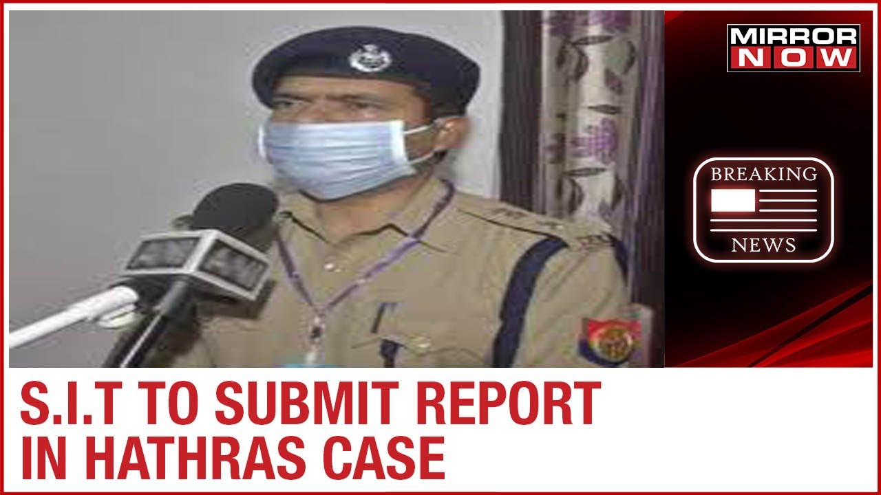 Hathras Gangrape case: S.I.T likely to submit final report; Centre yet to notify on CBI probe