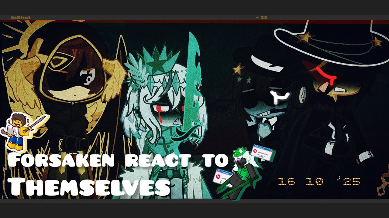 Forsaken react to themselves (WIP) cringe?(DOUBLEFEDORA!)
