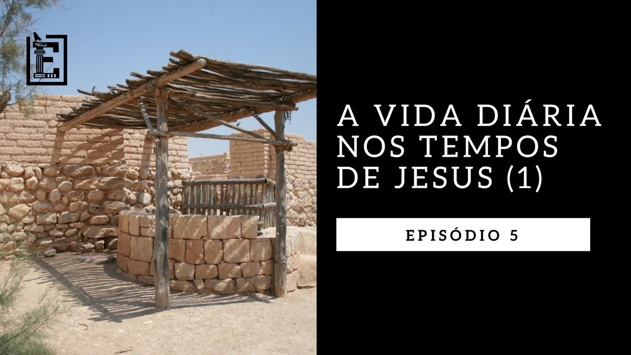 A VIDA NOS TEMPOS DE JESUS 1 - Rodrigo Silva | Evidências NT