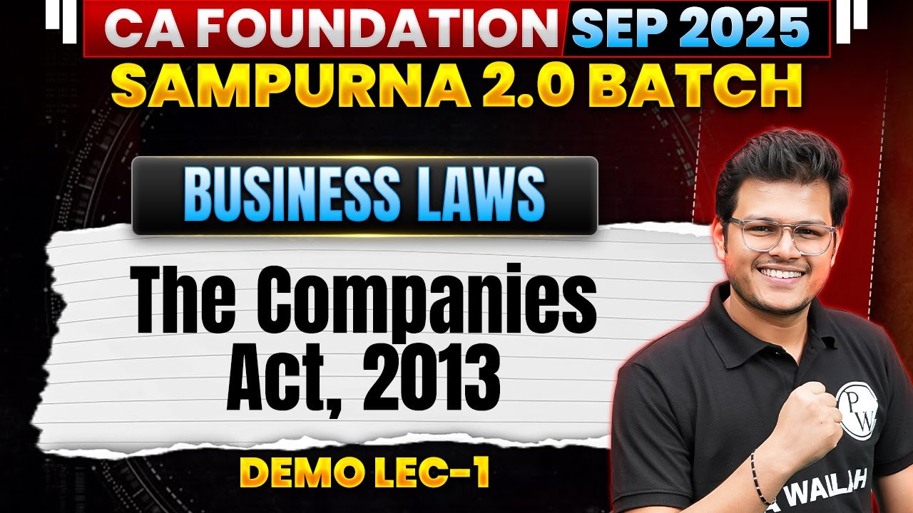 CA Foundation Business Laws: The Companies Act, 2013 | Sampurna 2.0 Sep 2025 Batch | Chaitanya Sir