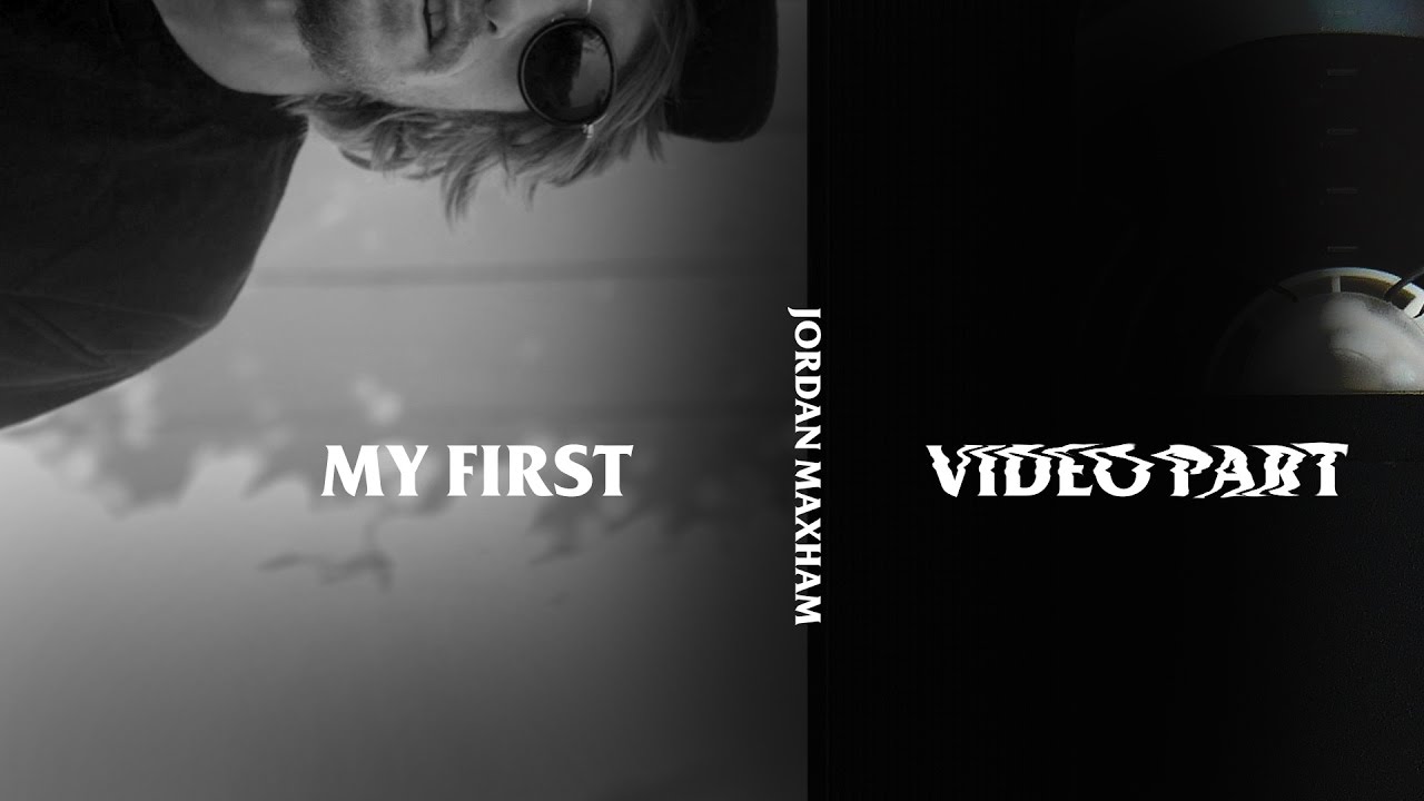 Jordan Maxham | My First Video Part