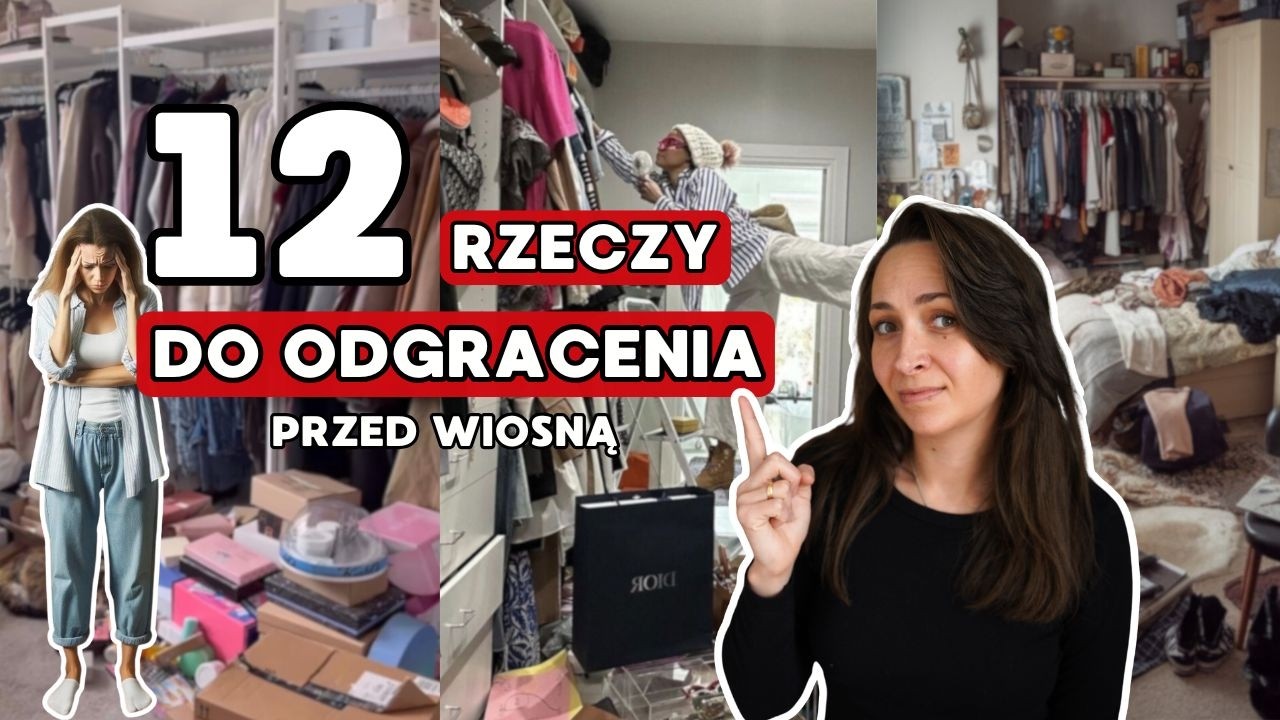 12 RZECZY do wyrzucenia przed WIOSNĄ | Decluttering