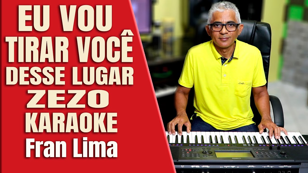 Eu vou tirar você desse lugar Zezo Karaokê com Fran Lima