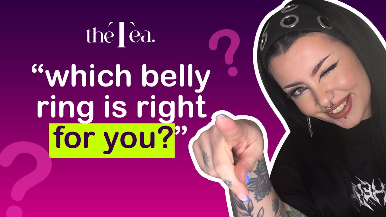 The Tea: Which belly ring is right for you?
