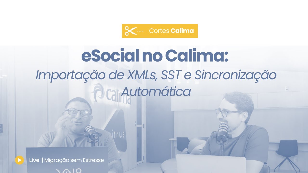 🎯eSocial no Calima: Importação de XMLs, SST e Sincronização Automática