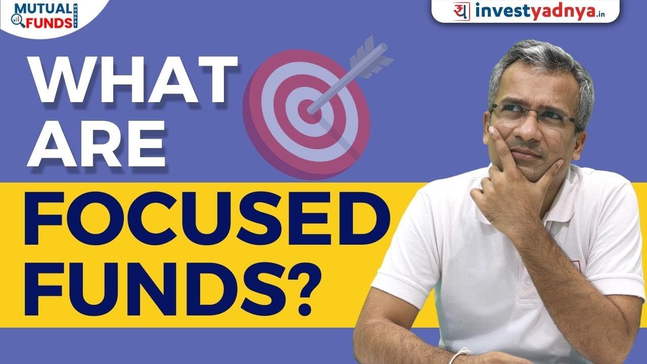 What are Focused Funds? Focused Equity Mutual Funds Explained | Gaurav Jain