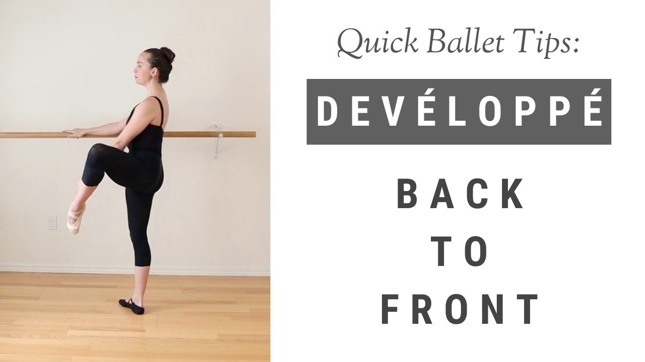 Quick Ballet Tips - Développé from Back to Front