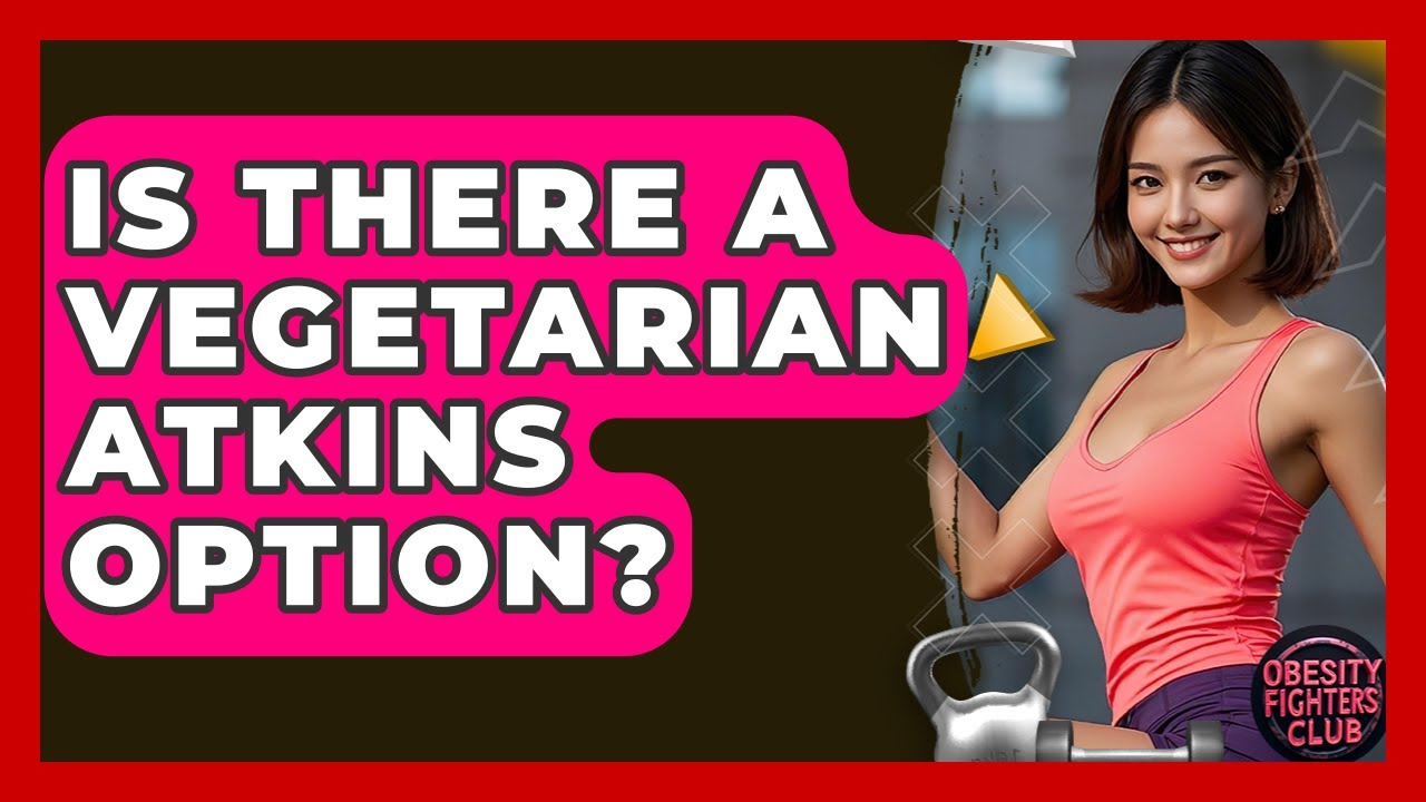 Is There A Vegetarian Atkins Option? - Obesity Fighters Club