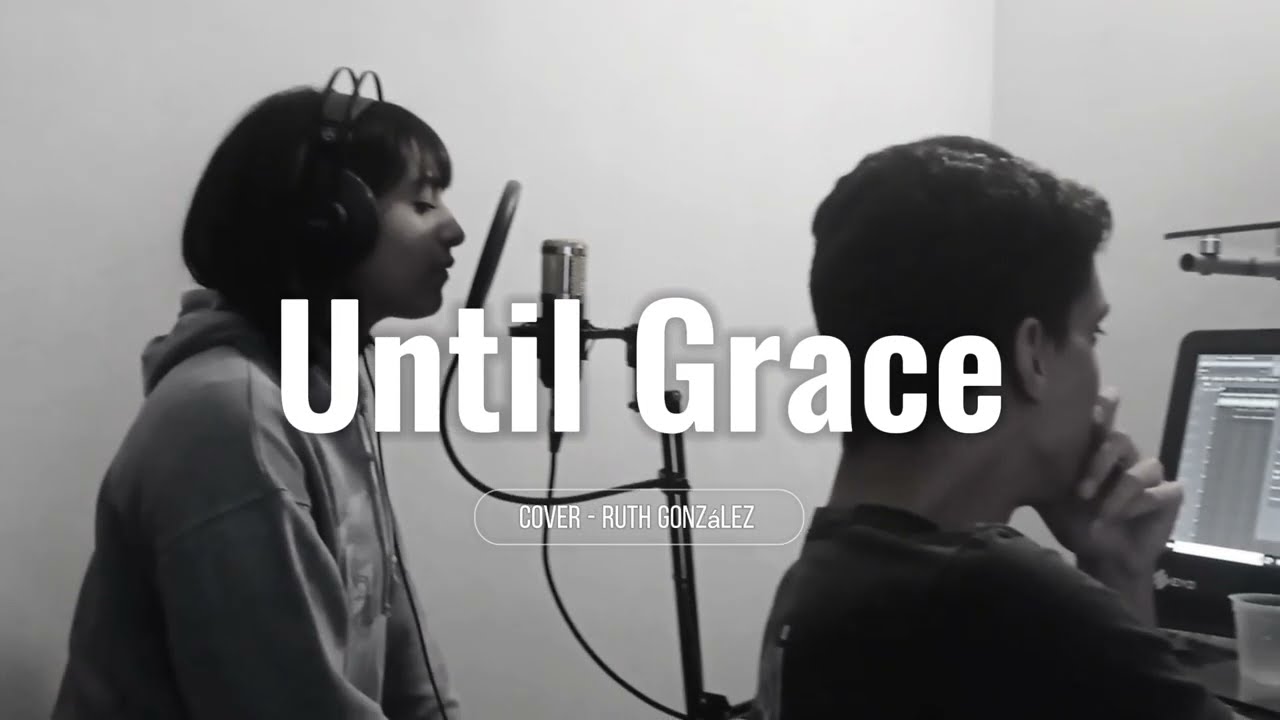 Tauren Wells, Gary LeVox - Until Grace (Cover en Español by Ruth González)