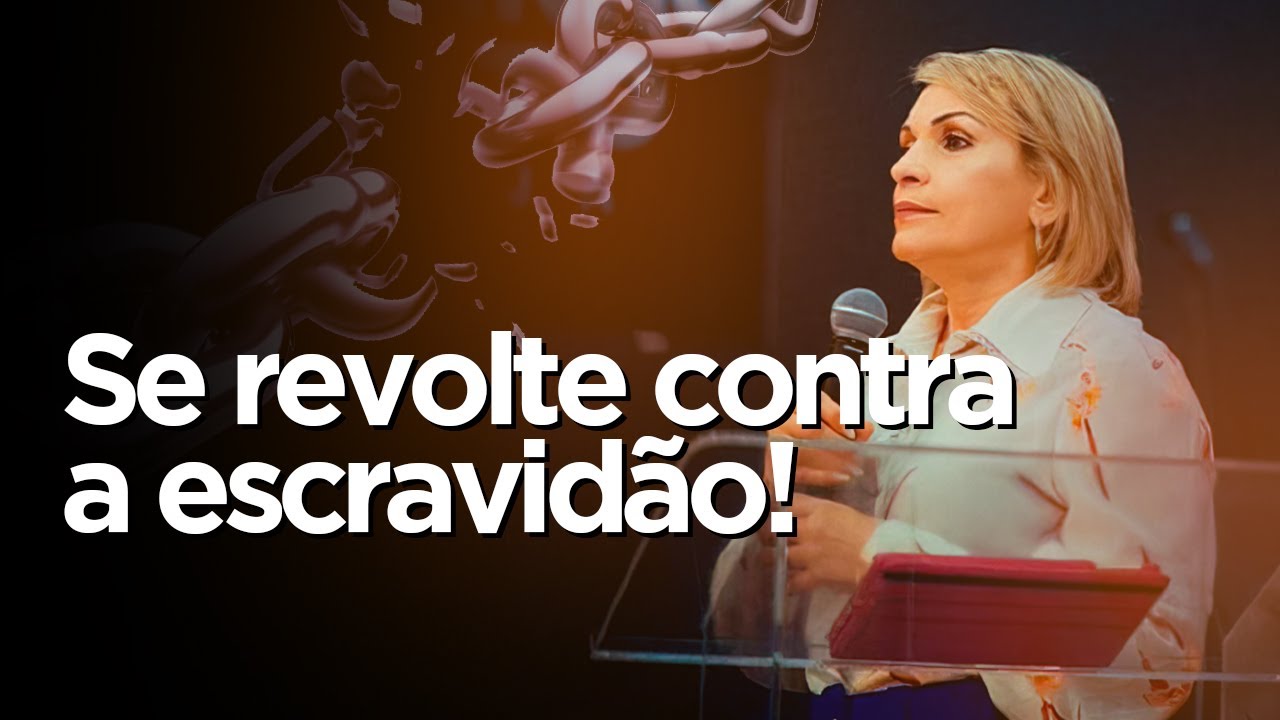 Se REVOLTE contra a ESCRAVIDÃO! - Rossana Lira