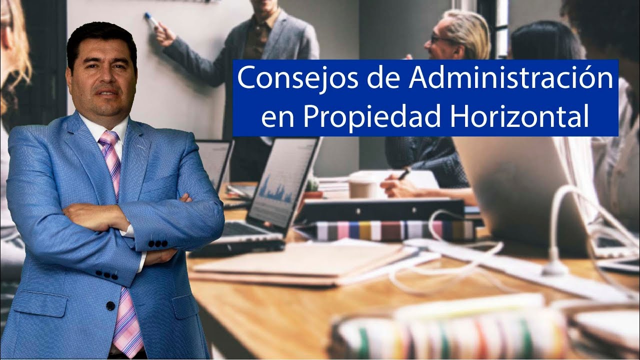 Consejos de Administración en Propiedad Horizontal - Hablemos de Propiedad Horizontal