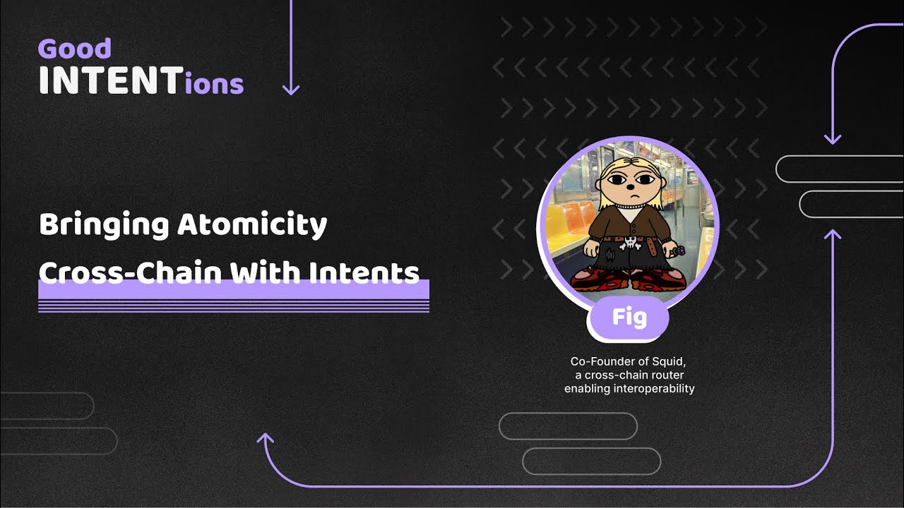 Bringing Atomicity Cross-Chain with Intents | Squid Router @ Good INTENTions event, DevConnect 2023