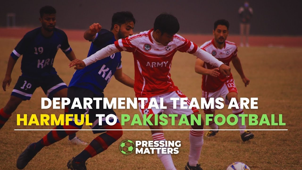 Why Pakistan Football can never develop with Department Teams | Pressing Matters Breakdown