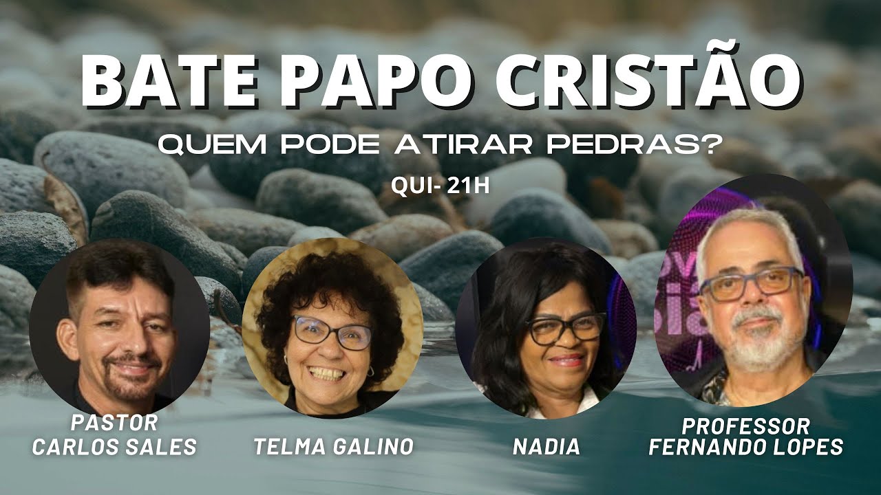 Quem pode atirar Pedras?- BATE PAPO CRISTÃO  #196